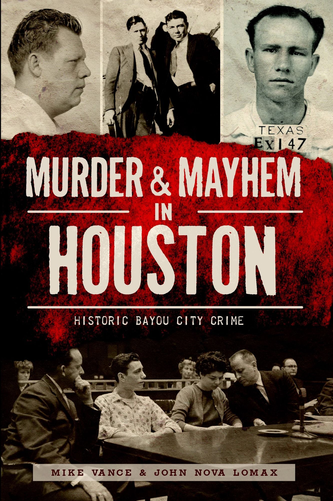 Murder and Mayhem in Houston: Historic Bayou City Crime
