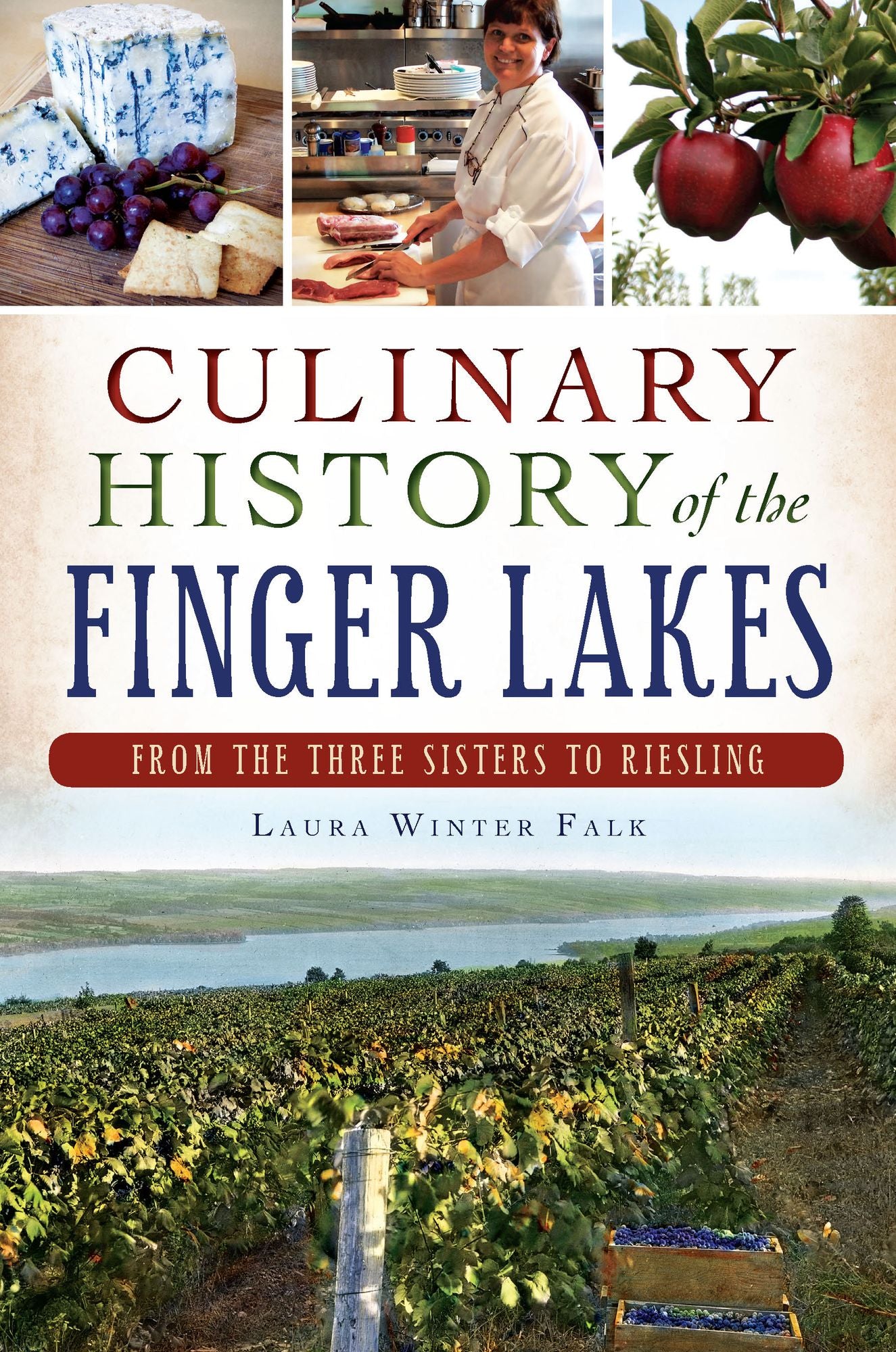 Culinary History of the Finger Lakes: From the Three Sisters to Riesling