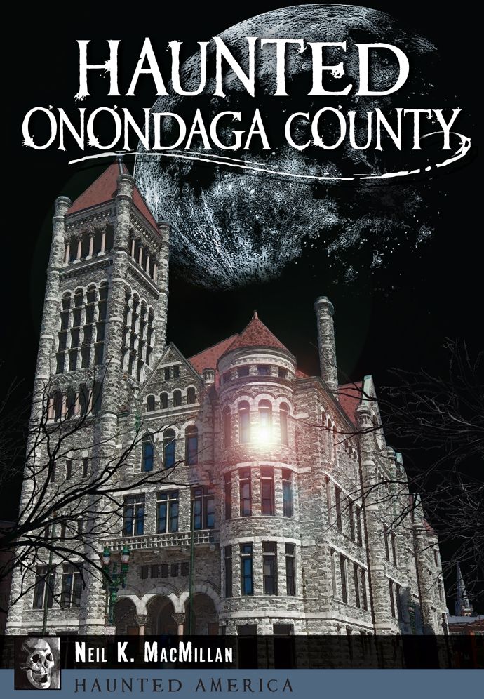 Haunted Onondaga County, New York