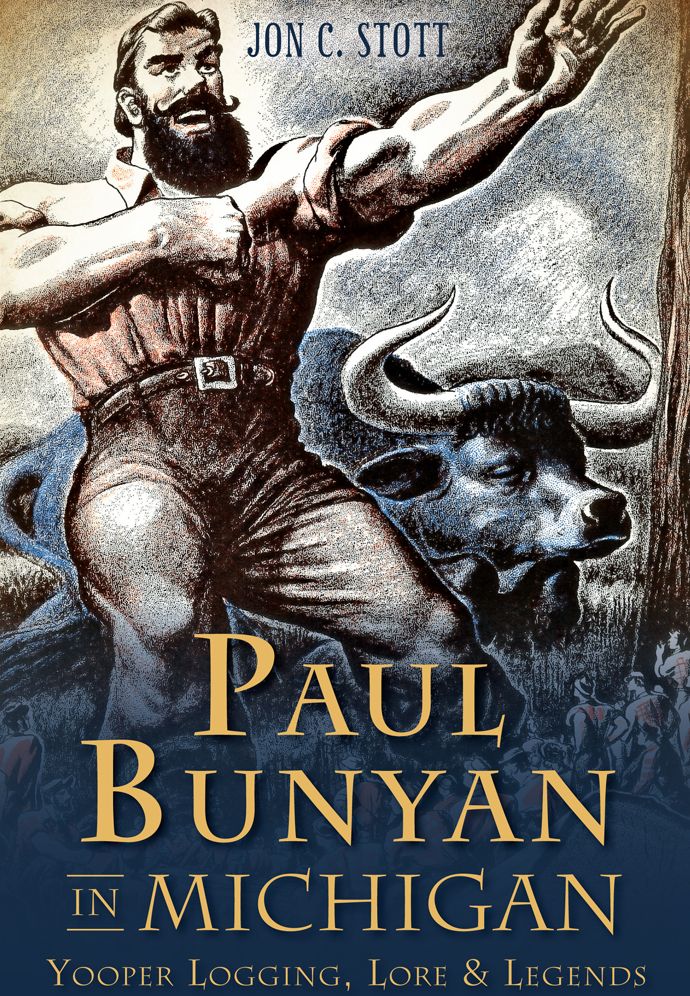 Paul Bunyan in Michigan: Yooper Logging, Lore & Legends
