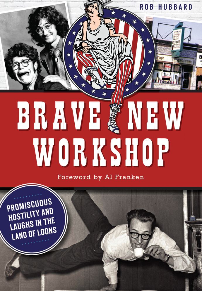 Brave New Workshop: Promiscuous Hostility and Laughs in the Land of Loons