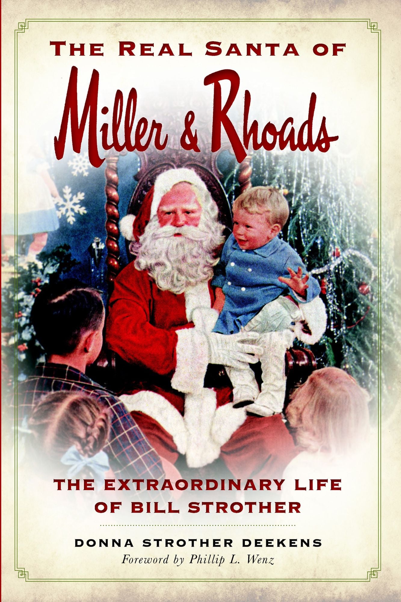 The Real Santa of Miller & Rhoads: The Extraordinary Life of Bill Strother
