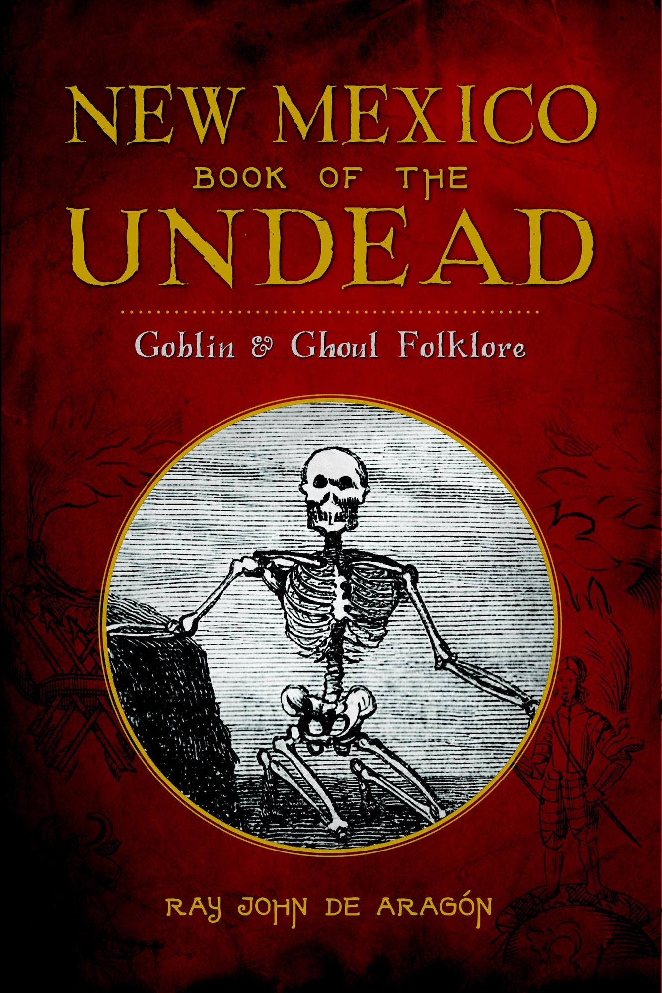 New Mexico Book of the Undead: Goblin & Ghoul Folklore