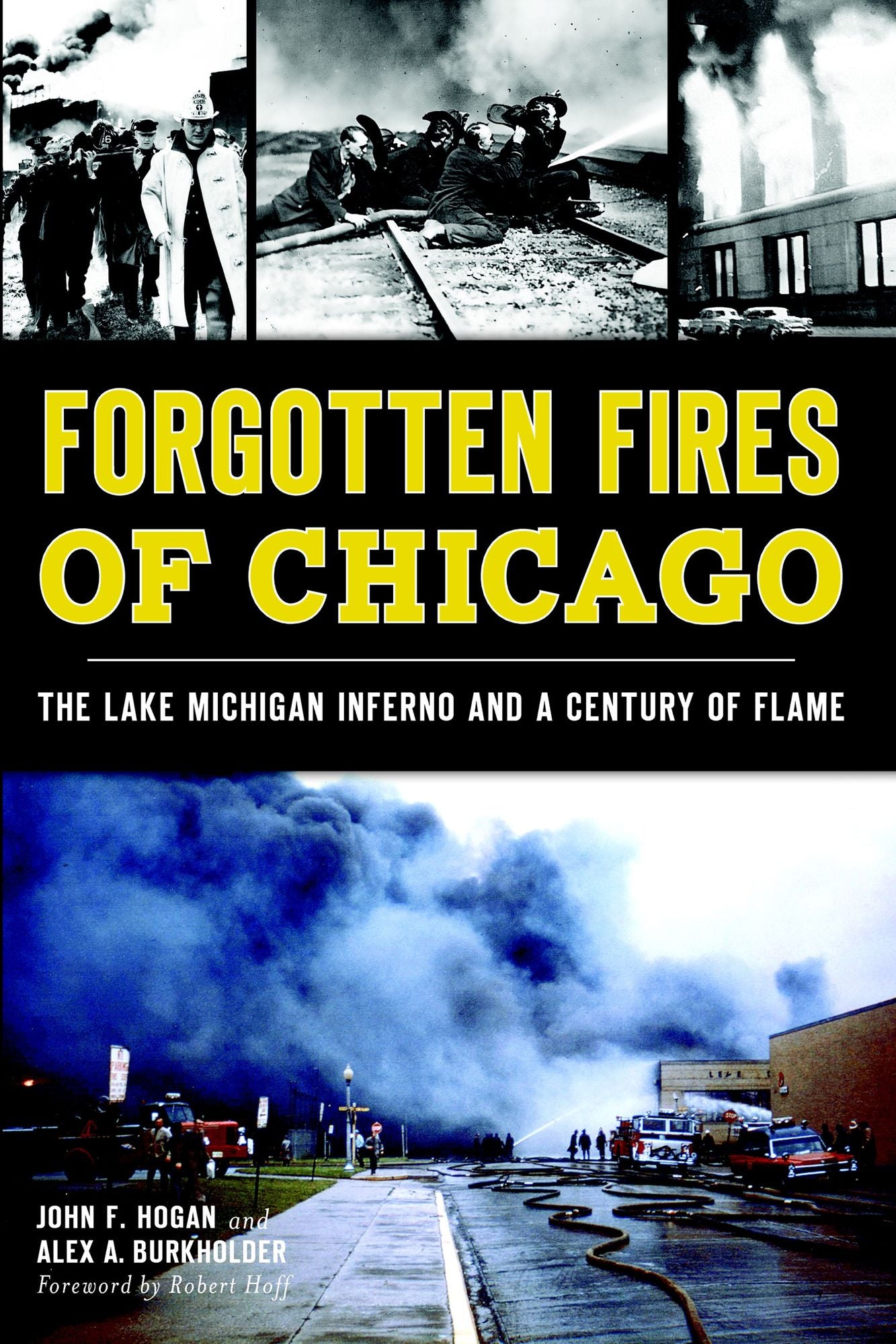 Forgotten Fires of Chicago: The Lake Michigan Inferno and a Century of Flame
