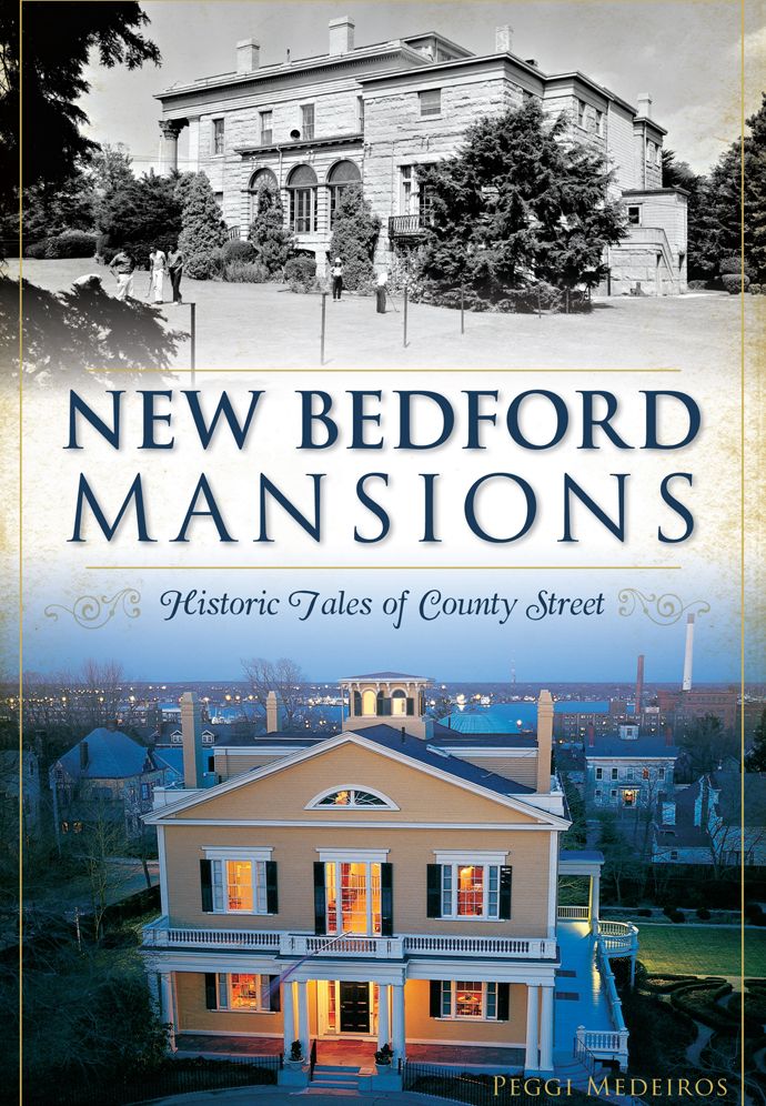 New Bedford Mansions: Historic Tales of County Street
