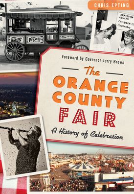 The Orange County Fair: A History of Celebration