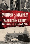 Murder & Mayhem in Washington County, Rhode Island
