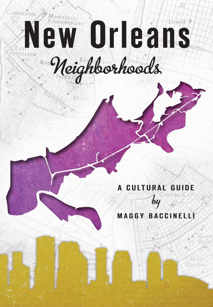 New Orleans Neighborhoods: A Cultural Guide