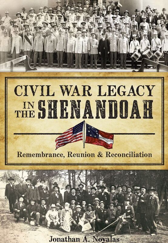 Civil War Legacy in the Shenandoah: Remembrance, Reunion & Reconciliation