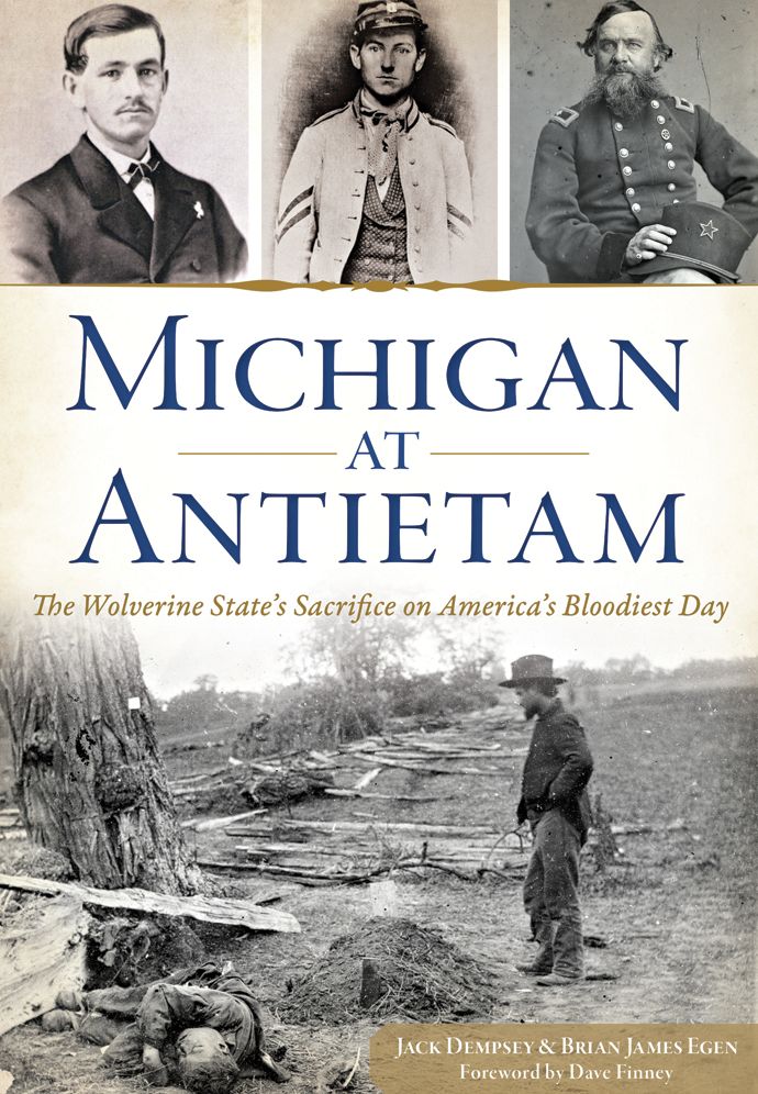 Michigan at Antietam: The Wolverine State?s Sacrifice on America?s Bloodiest Day