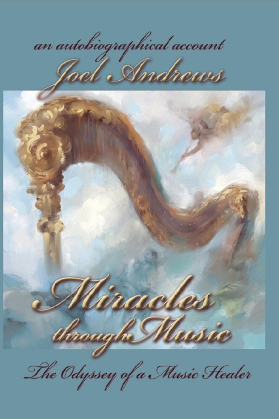 Joel Andrews' Miracles Through Music