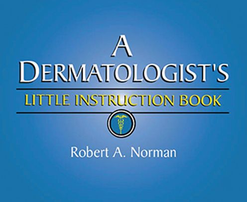 A Dermatologist's Little Instruction Book
