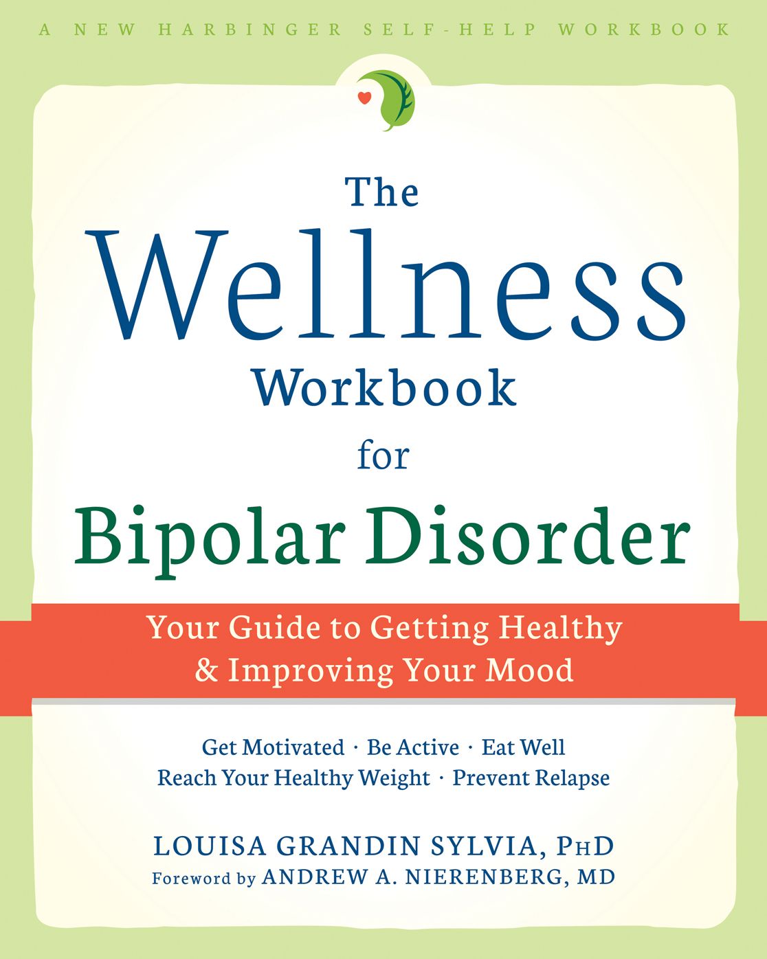 The Wellness Workbook for Bipolar Disorder: Your Guide to Getting Healthy and Improving Your Mood