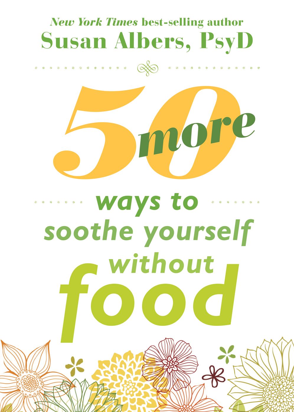 50 More Ways to Soothe Yourself Without Food: Mindfulness Strategies to Cope with Stress and End Emotional Eating