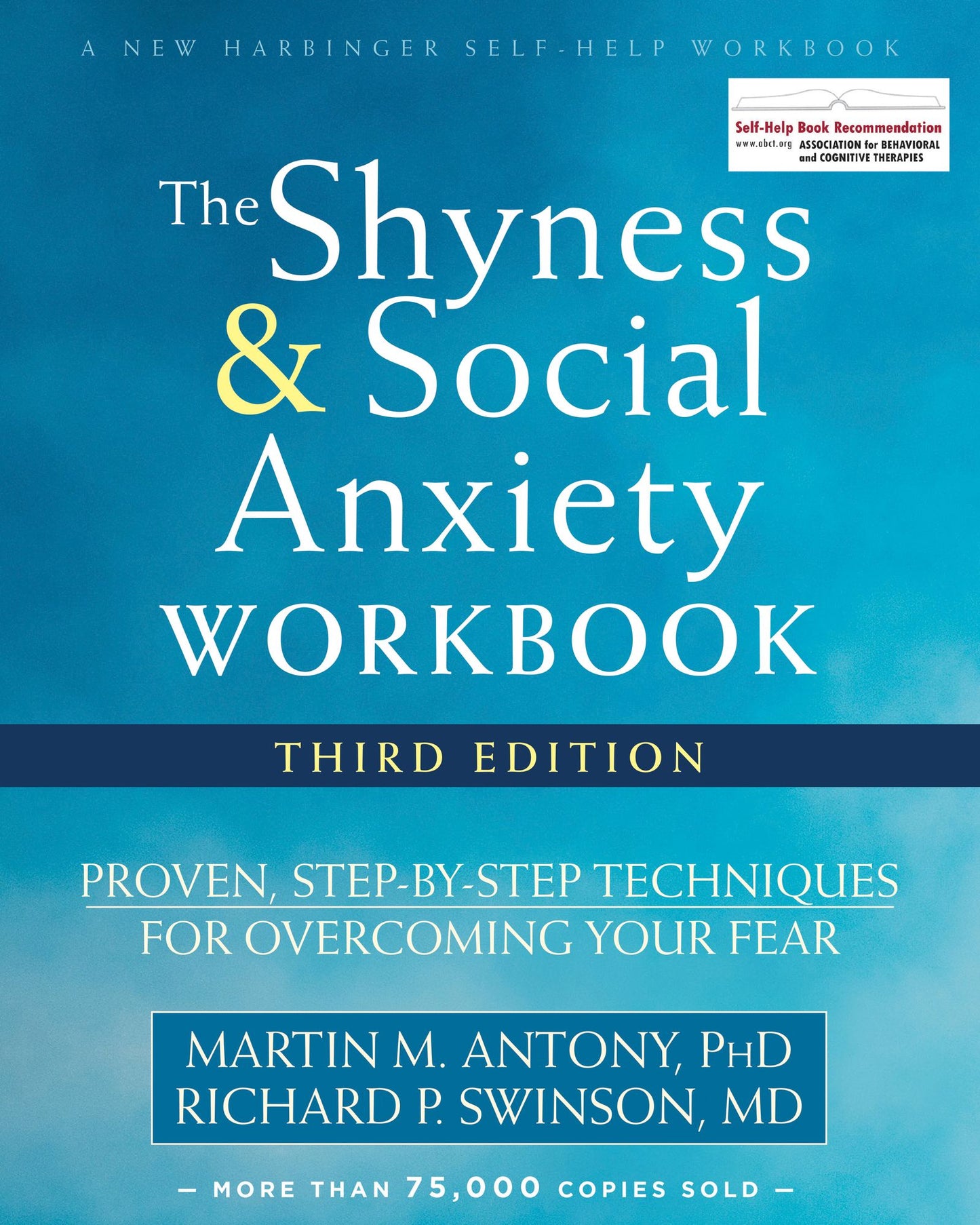 The Shyness and Social Anxiety Workbook: Proven, Step-by-Step Techniques for Overcoming Your Fear