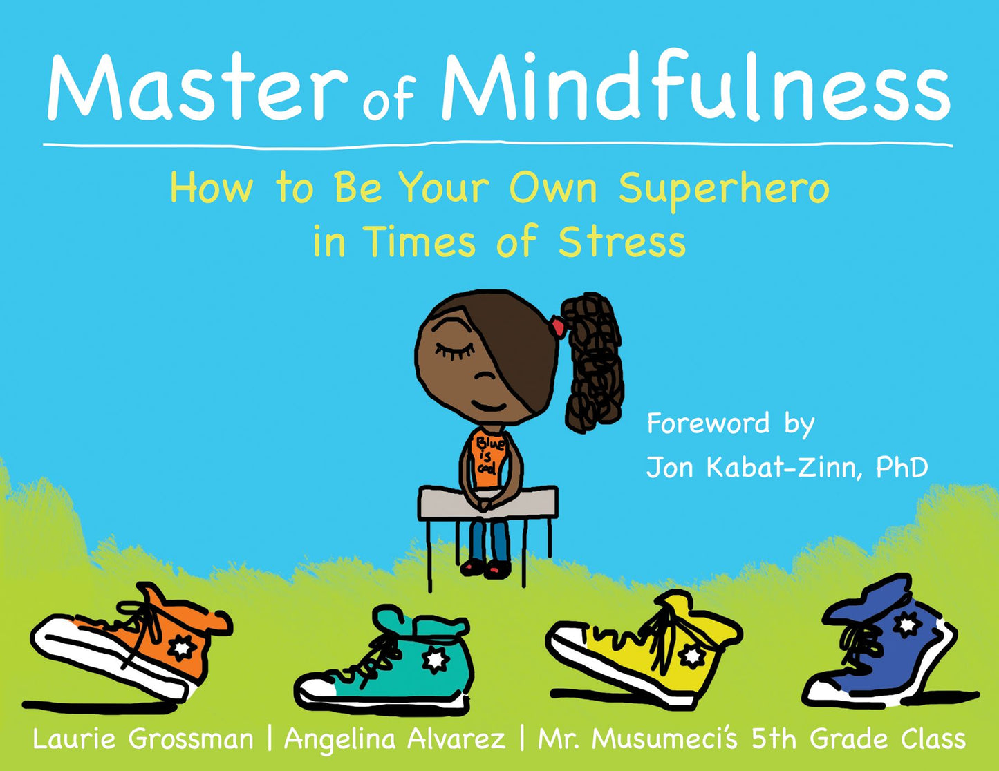 Master of Mindfulness: How to Be Your Own Superhero in Times of Stress