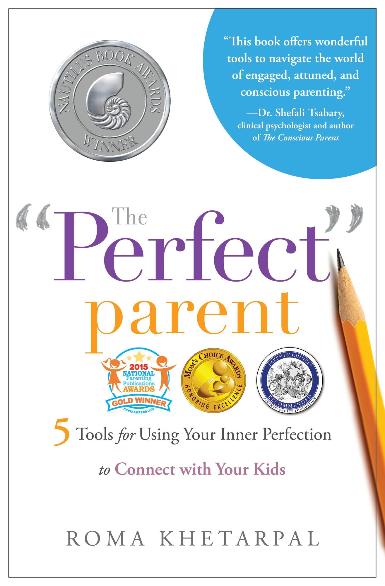 The "Perfect" Parent: 5 Tools for Using Your Inner Perfection to Connect with Your Kids