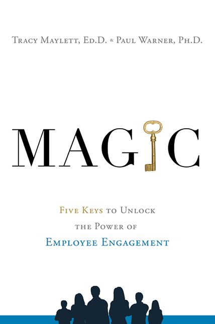 MAGIC: Five Keys to Unlock the Power of Employee Engagement