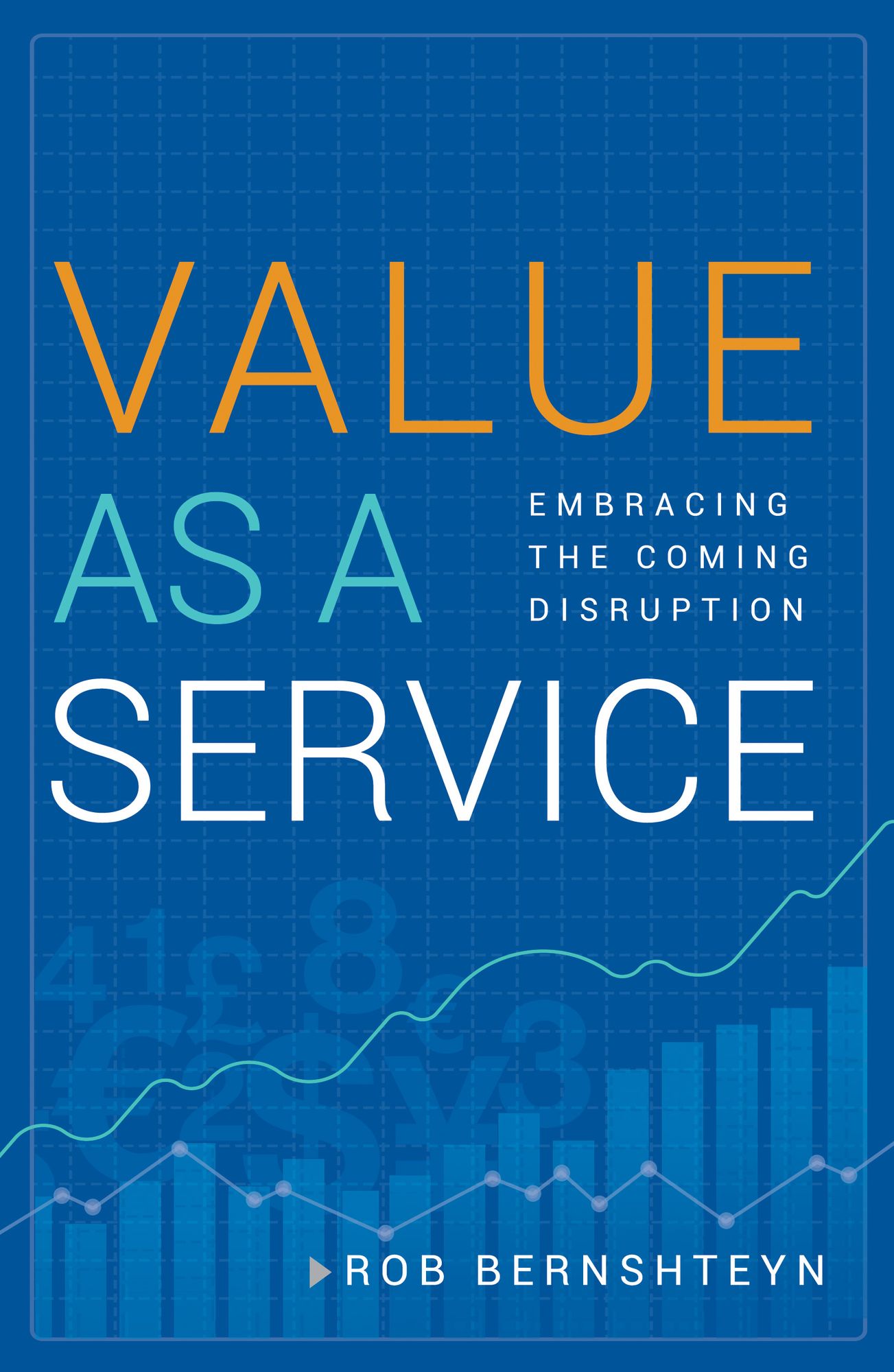 Value as a Service: Embracing the Coming Disruption