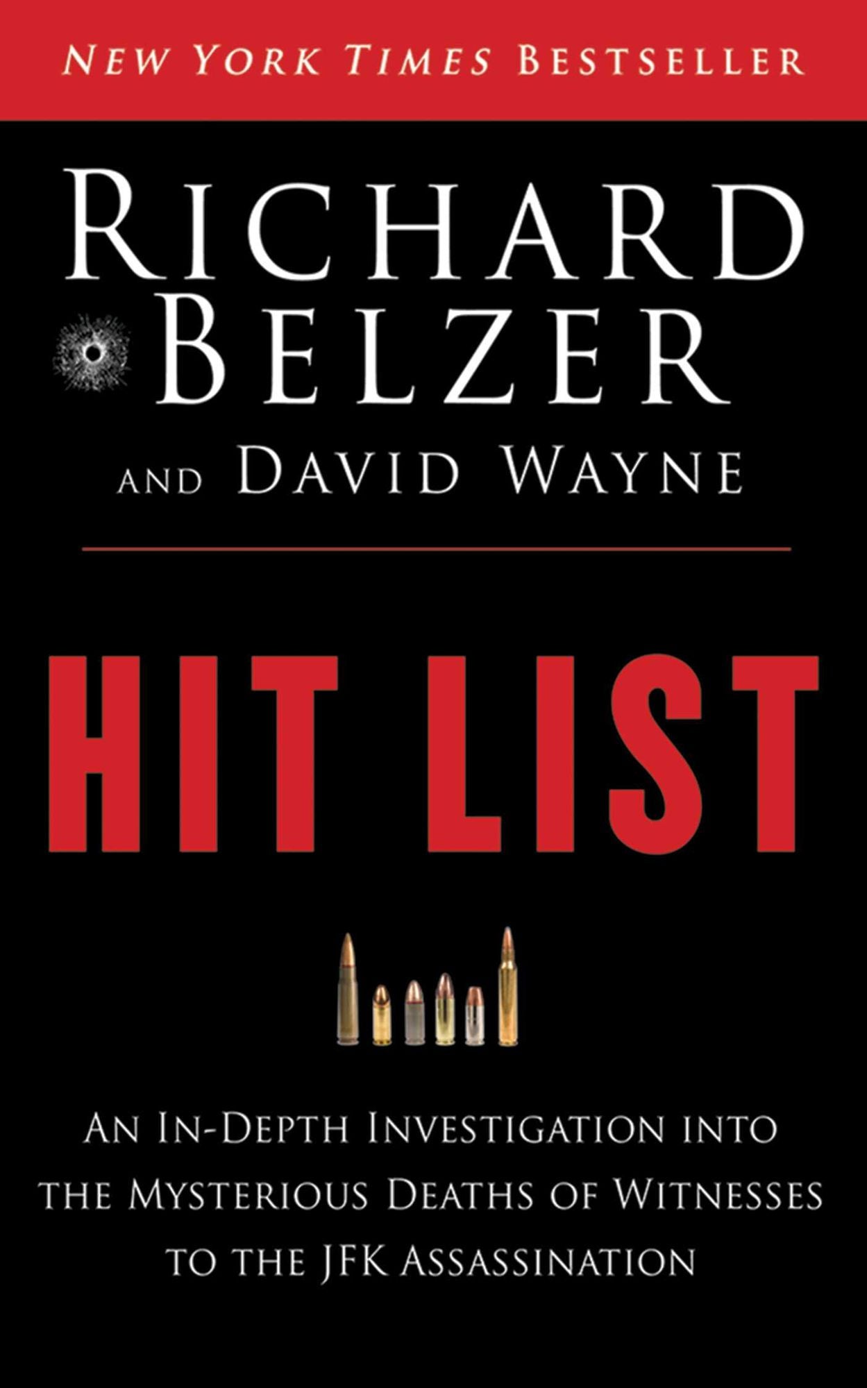 Hit List: An In-Depth Investigation into the Mysterious Deaths of Witnesses to the JFK Assassination