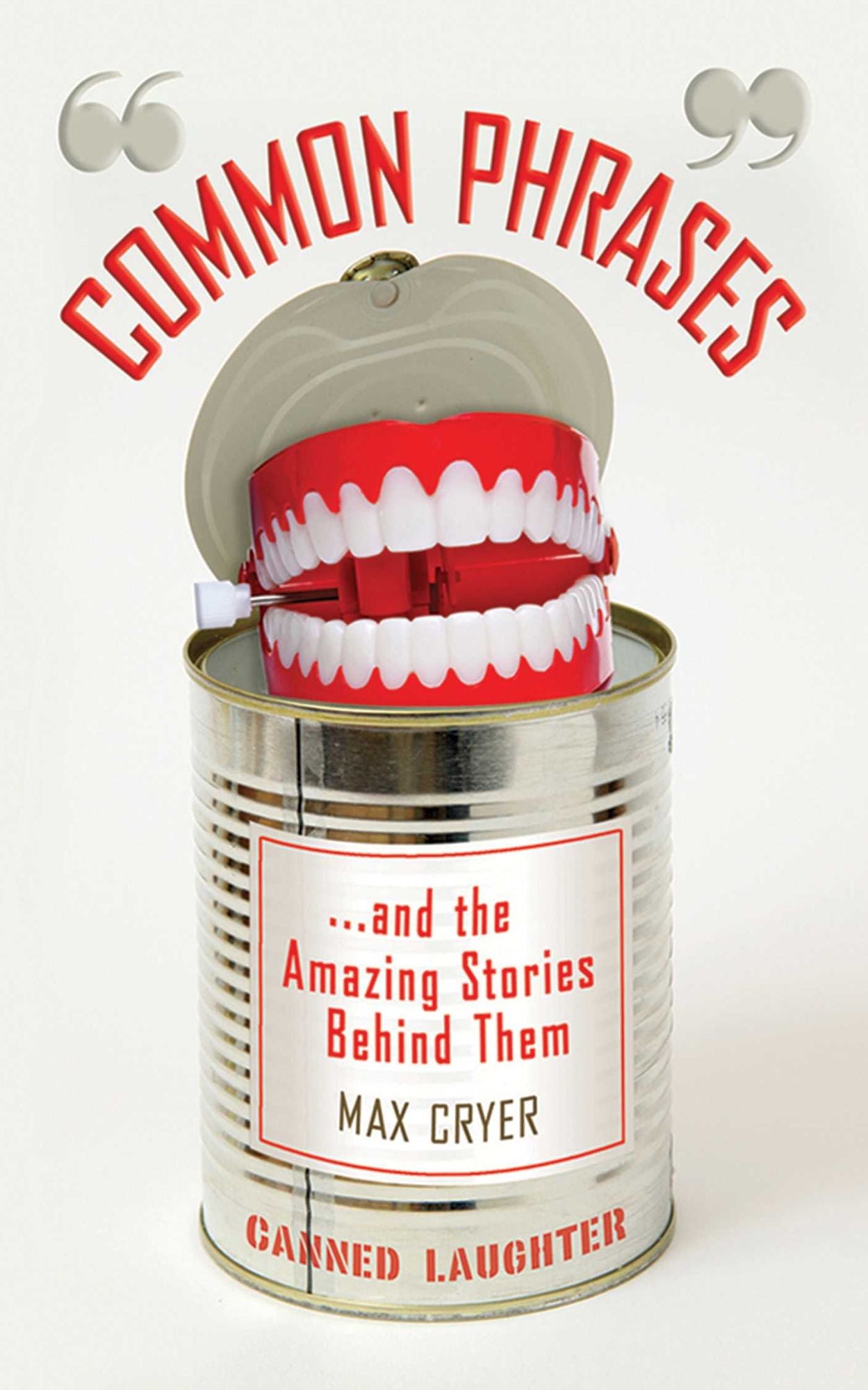 Common Phrases: And the Amazing Stories Behind Them