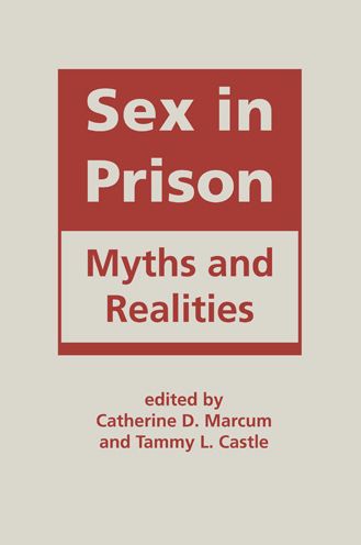 Sex in Prison: Myths and Realities