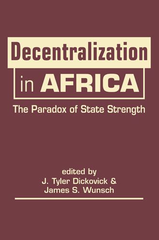Decentralization in Africa: The Paradox of State Strength