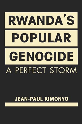 Rwanda's Popular Genocide: A Perfect Storm