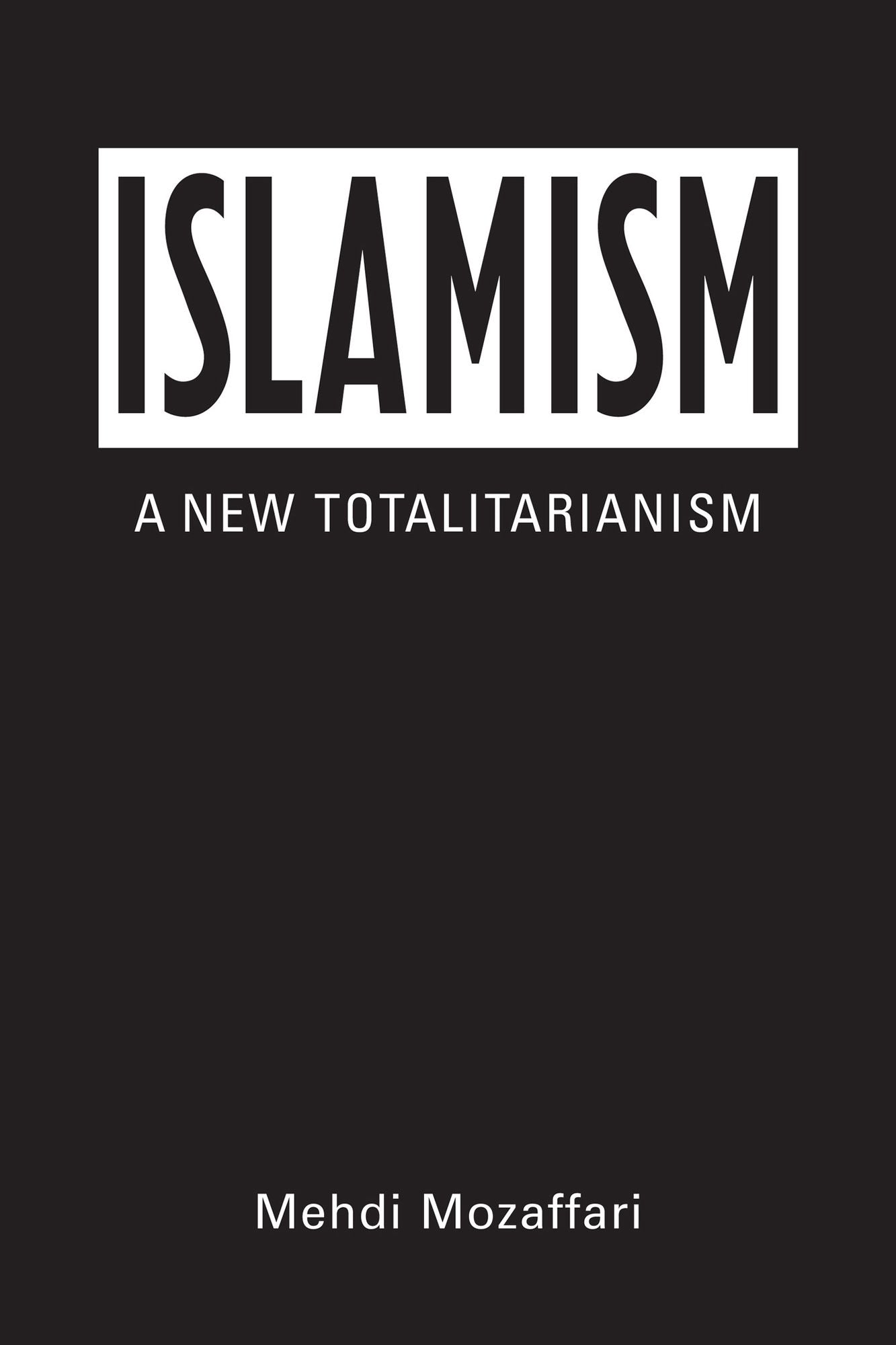 Islamism: A New Totalitarianism