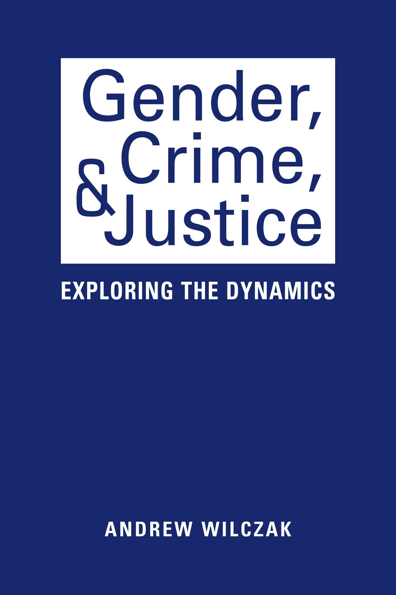 Gender, Crime, and Justice: Exploring the Dynamics