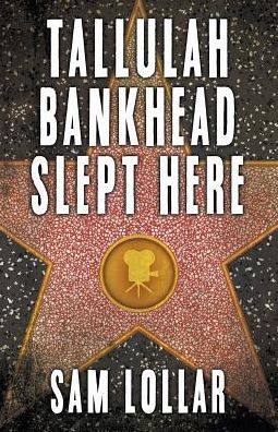 Tallulah Bankhead Slept Here