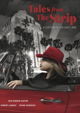 Tales From the Strip: A Century in the Fast Lane