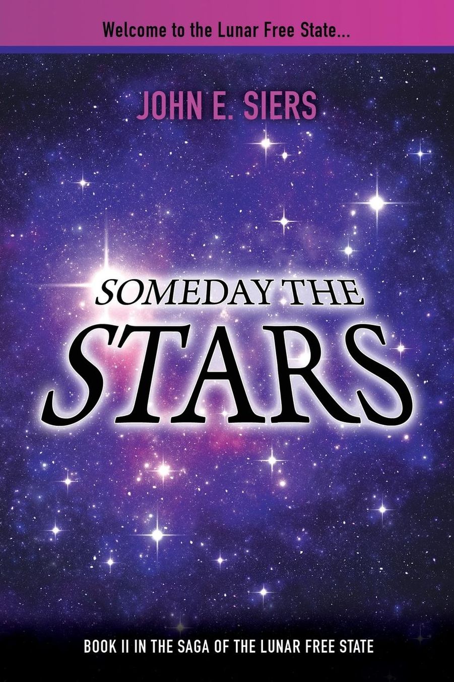 Someday the Stars: Book II in the Saga of the Lunar Free State