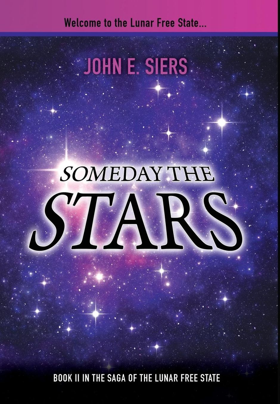 Someday the Stars: Book II in the Saga of the Lunar Free State
