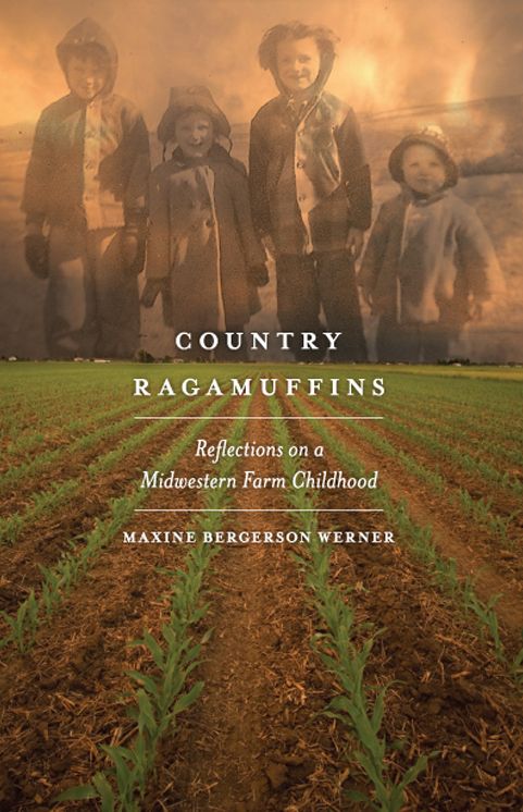 Country Ragamuffins: Reflections on a Midwestern Farm Childhood