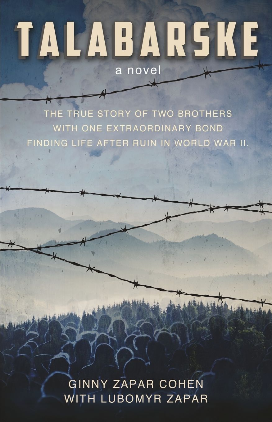 Talabarske: The True Story of Two Brothers with One Extraordinary Bond Finding Life After Ruin in World War II