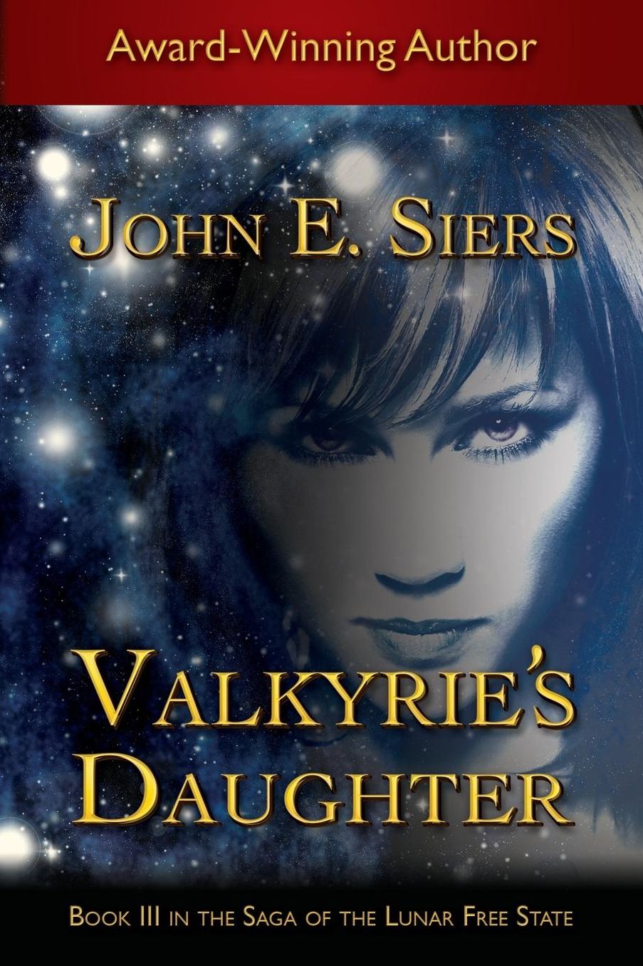 Valkyrie's Daughter: Book III in the Saga of the Lunar Free State