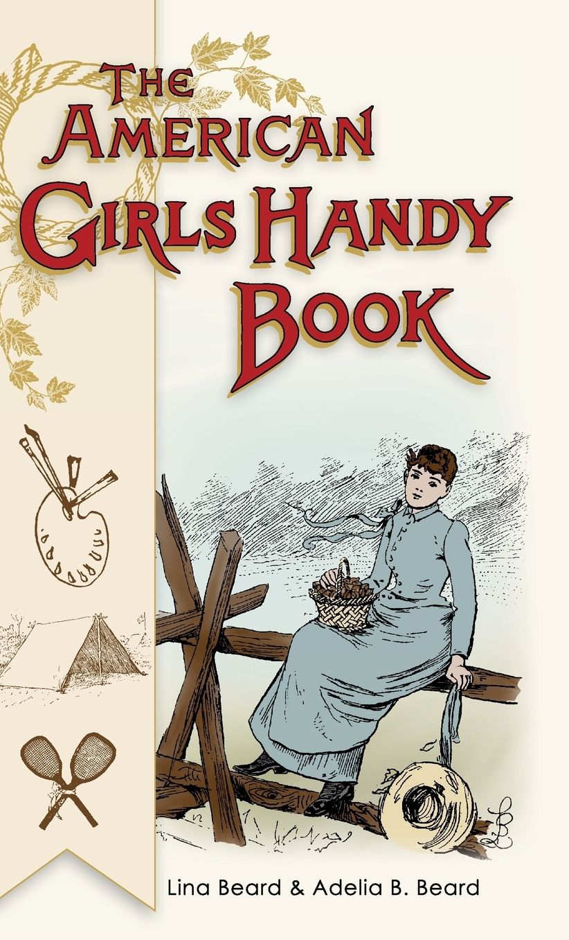 American Girls Handy Book: How to Amuse Yourself and Others (Nonpareil Books)