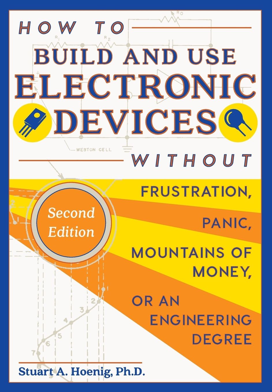 How to Build and Use Electronic Devices Without Frustration Panic Mountains of Money or an Engineer Degree