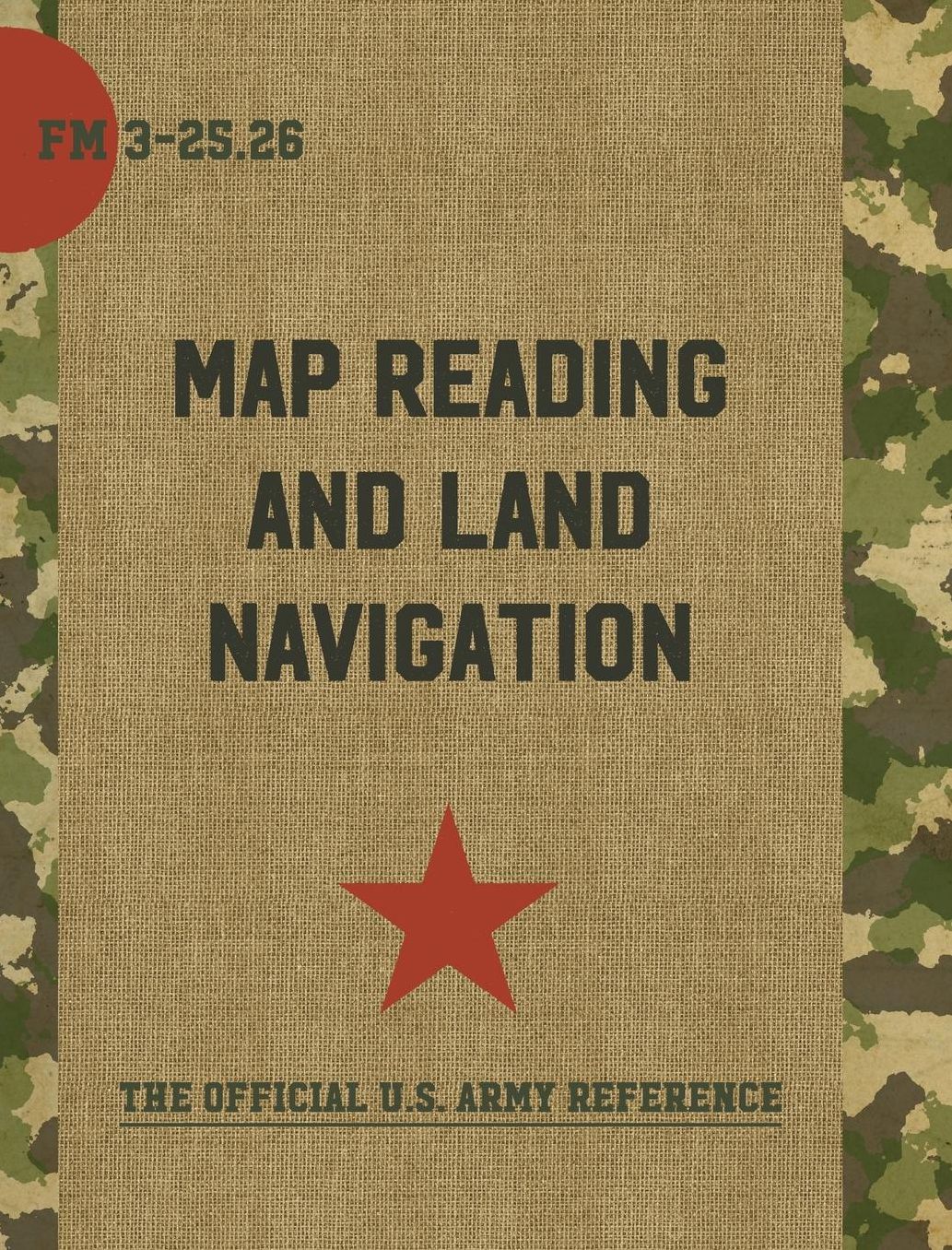 Map Reading and Land Navigation: FM 3-25.26