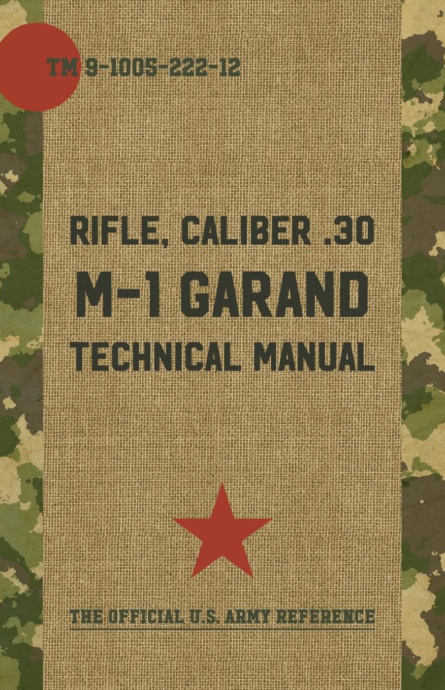 U.S. Army M-1 Garand Technical Manual