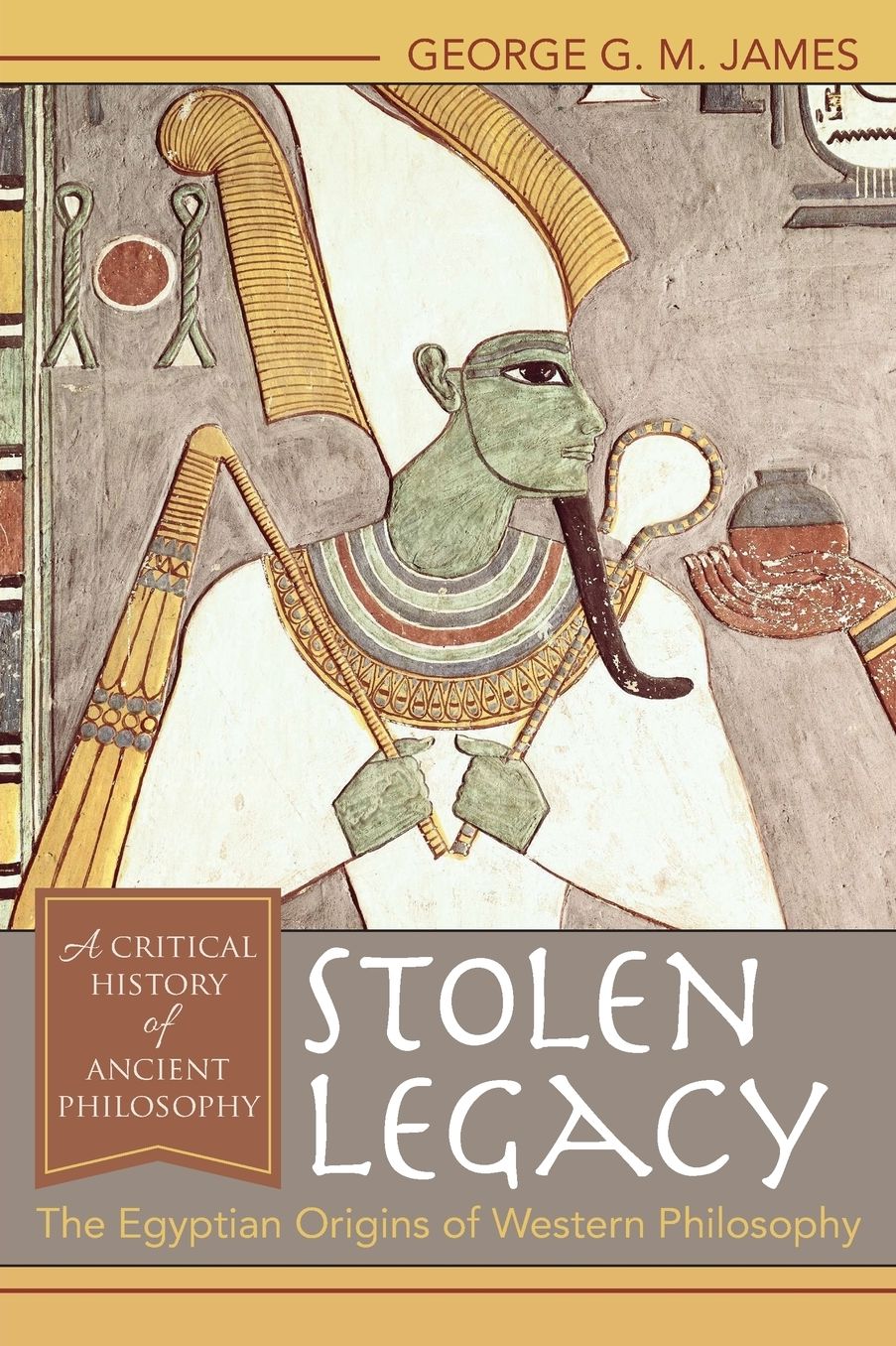 Stolen Legacy: The Egyptian Origins of Western Philosophy: The Egyptian Origins of Western Philosophy