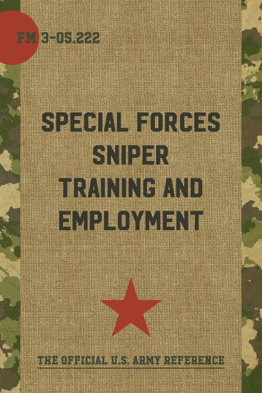 FM 3-05.222 Special Forces Sniper Training and Employment: April 2003