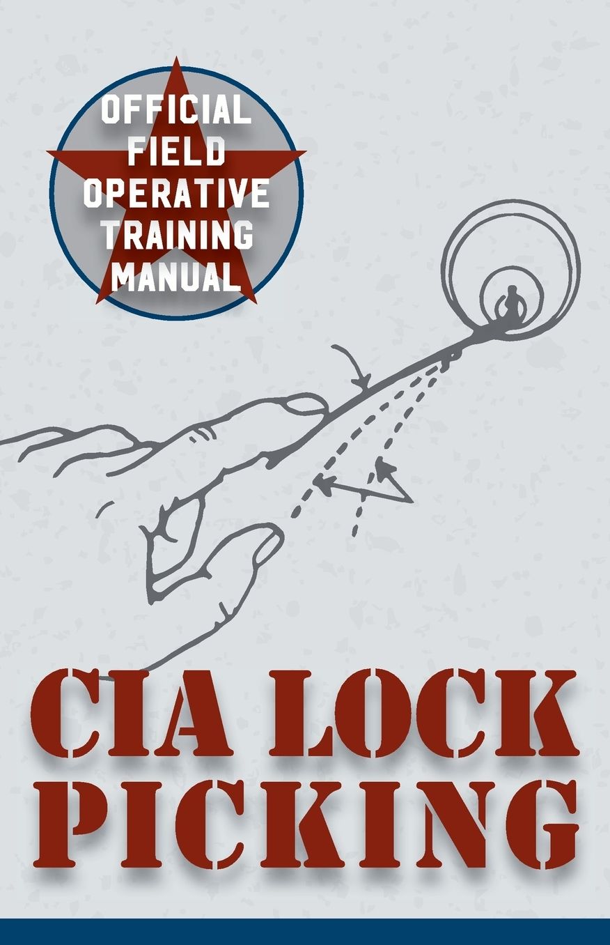CIA Lock Picking: Field Operative Training Manual
