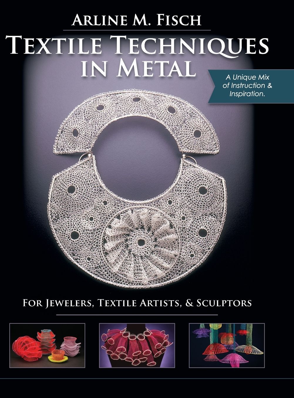 Textile Techniques in Metal: For Jewelers, Textile Artists & Sculptors