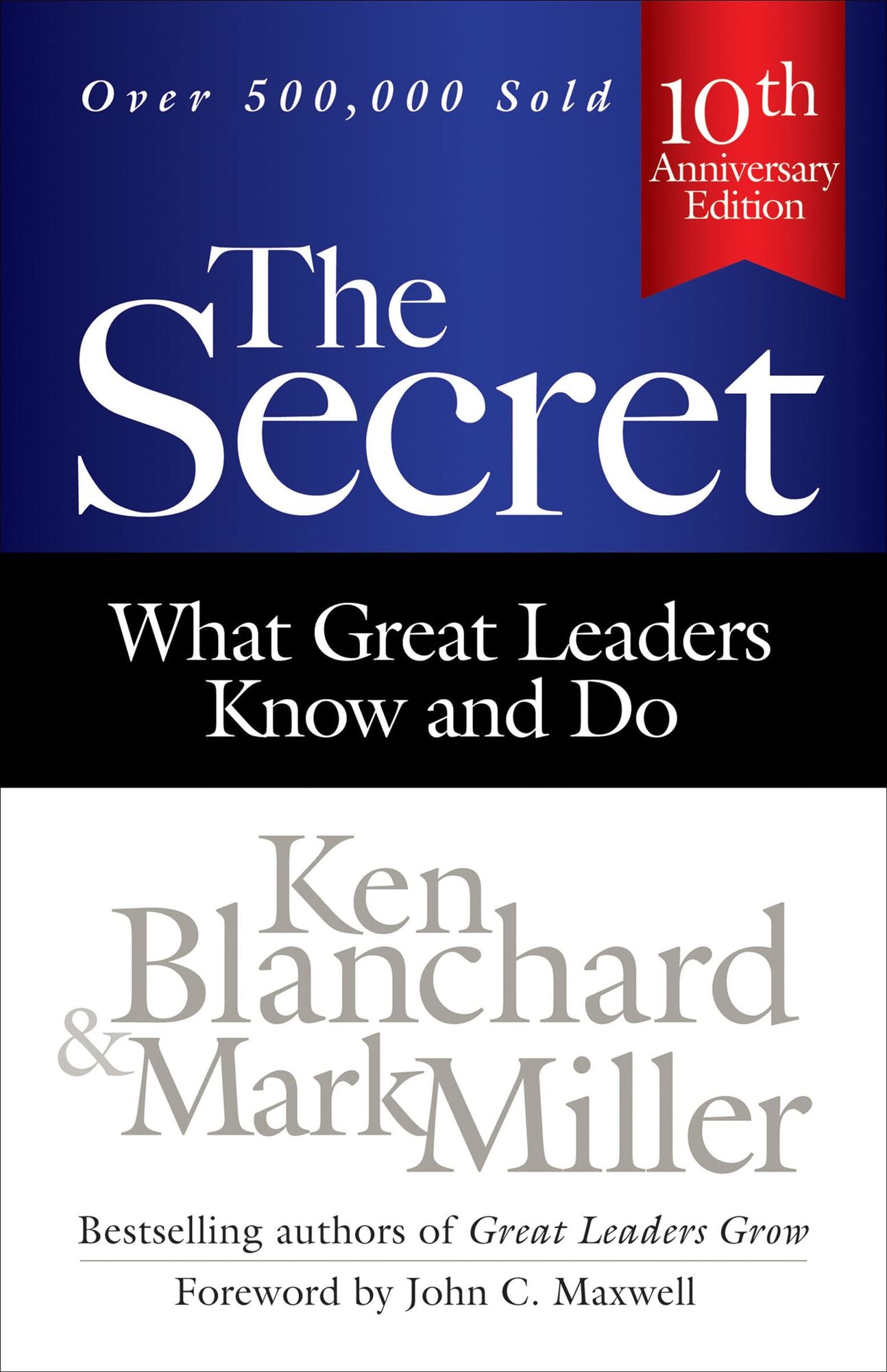 The Secret: What Great Leaders Know and Do