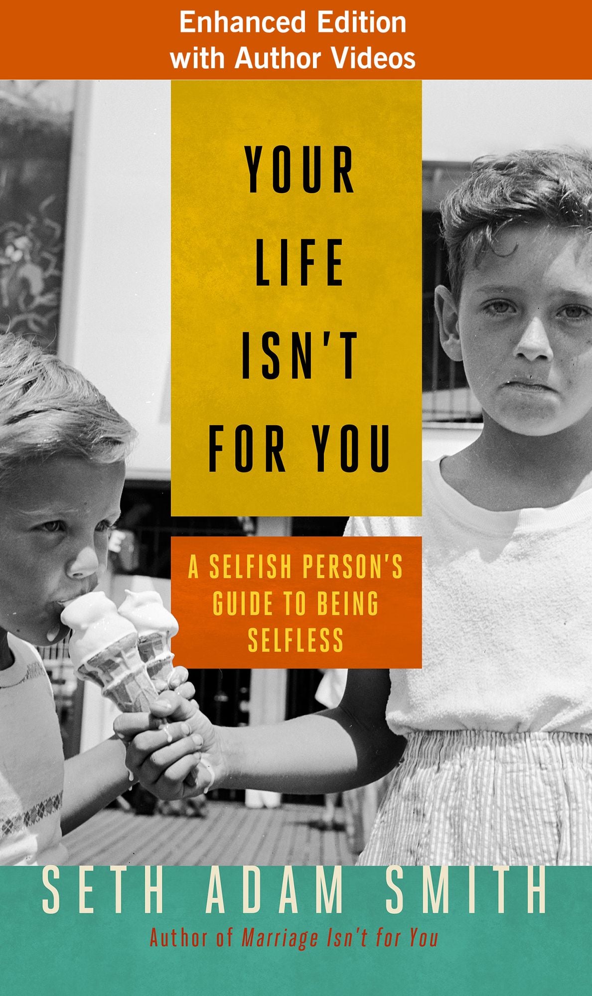 Your Life Isn't for You: A Selfish Person's Guide to Being Selfless