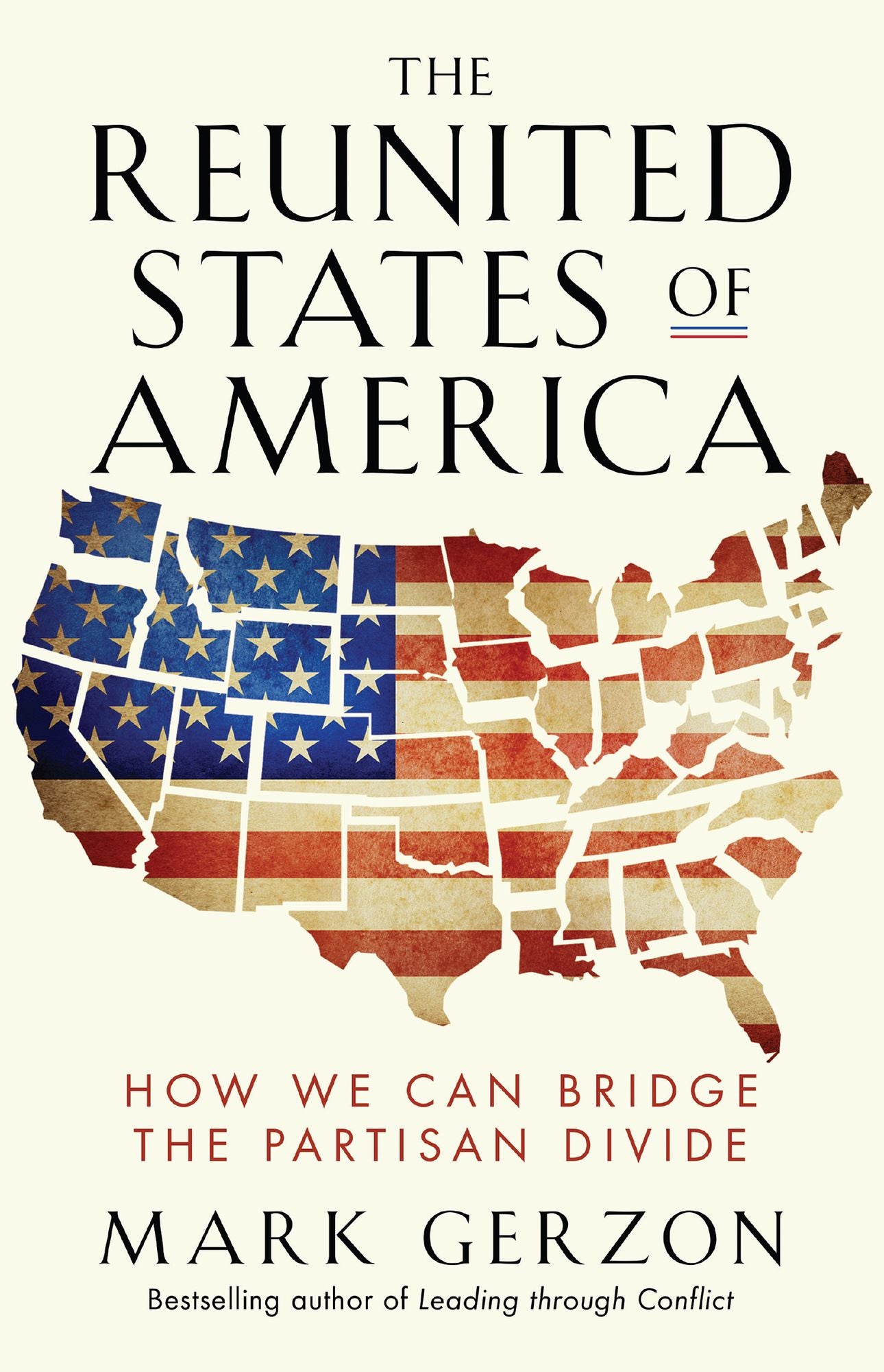 The Reunited States of America: How We Can Bridge the Partisan Divide