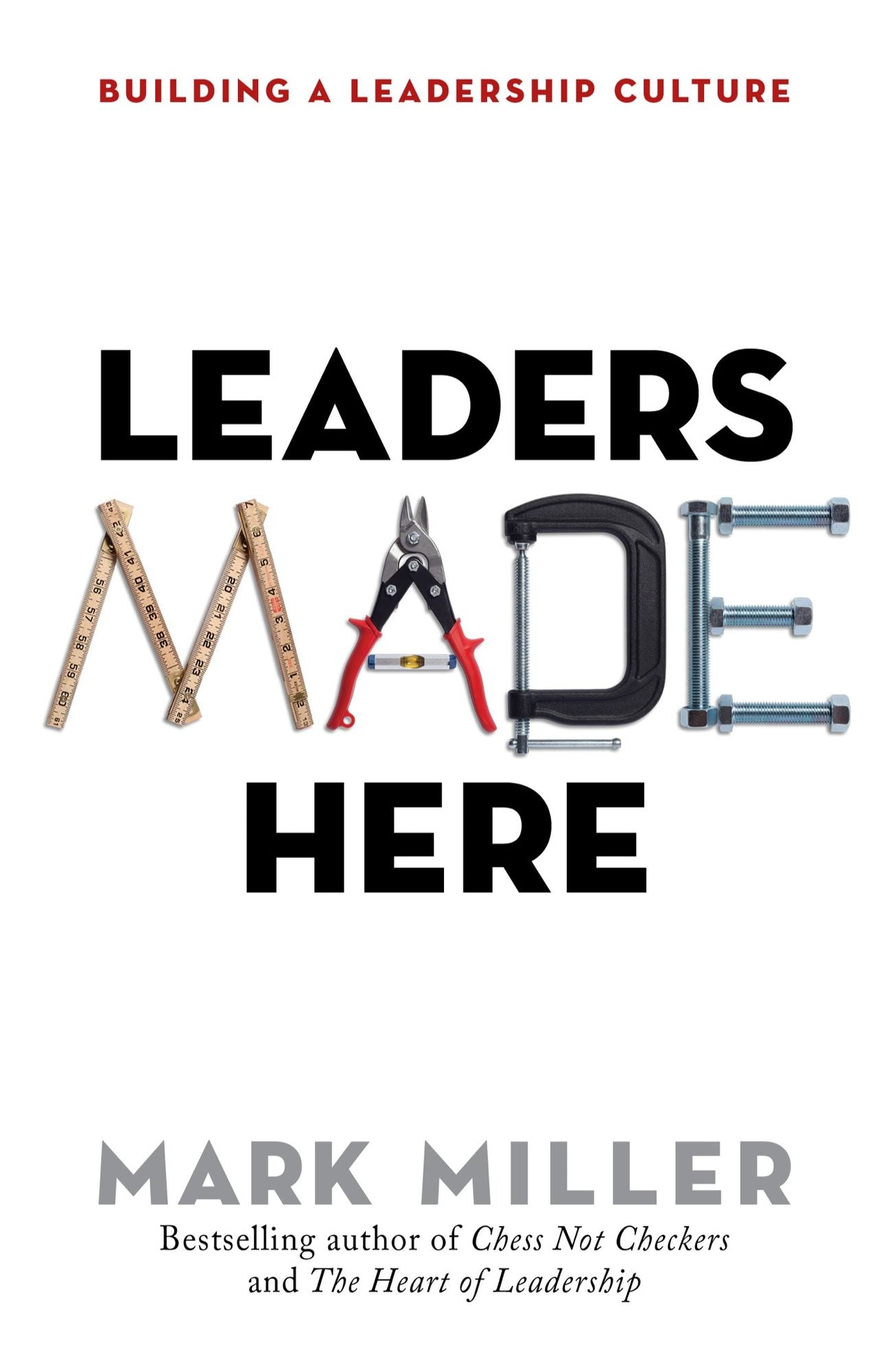 Leaders Made Here : Building a Leadership Culture