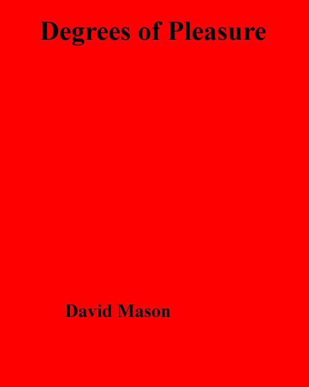 Degrees of Pleasure